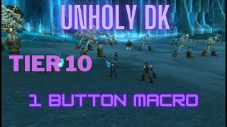 Unholy DK One Button Macro Pve Tier 10 Wotlk [upl. by Sarson403]