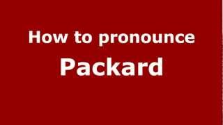 How to Pronounce Packard  PronounceNamescom [upl. by Mahmud]