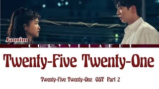 Jaurim자우림 quotTwentyFive TwentyOnequotquotTwentyFive TwentyOne OST Part 2quotLyricsHanRomEng [upl. by Schwenk]