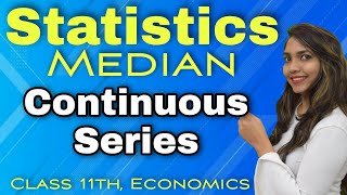 Continuous Series Statistics Median Economics Class 11th [upl. by Jillayne]