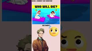 Who Will Die 🕵️‍♂️ Solve This LifeorDeath Riddle quiz riddle riddleoftheday viral shorts [upl. by Catlee796]