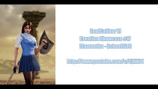 SOULCALIBUR VI  Creation Showcase 17 Samantha  Schoolgirl [upl. by Dinerman]