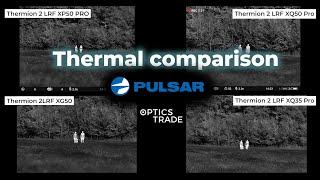 Comparison of Pulsar Thermion 2 LRF XP50 Pro XQ50 Pro XG50 amp XQ35 Pro Optics Trade In the Field [upl. by Wailoo]