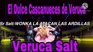 Veruca’s Nutckracker Sweet Kareoke español [upl. by Valery]