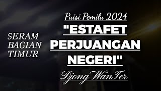 Puisi quotESTAFET PERJUANGAN NEGERIquot By Djong WanTer  Pemekaran Seram Bagian Timur  Abdullah Vanath [upl. by Iru]