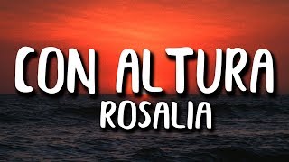 ROSALÍA J Balvin  Con Altura LetraLyrics ft El Guincho [upl. by Siocnarf121]