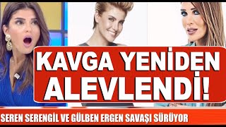 Seren Serengil ve Gülben Ergen savaşı sürüyor  Seren Serengil ve Deniz Akkaya affetmedi [upl. by Grove460]