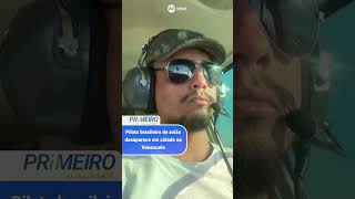 Piloto brasileiro de avião desaparece em cidade na Venezuela [upl. by Atat]