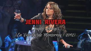 Jenni Rivera • Chuper Amigos En Vivo Desde Monterrey  Lyric Video  JRS [upl. by Ailel]