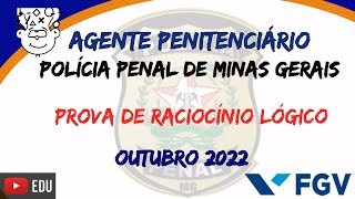 POLÍCIA PENAL MG 2022  FGV  Prova Raciocínio Lógico  AGENTE PENITENCIÁRIO [upl. by Baelbeer973]