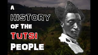 A History Of The Tutsi [upl. by Eikcuhc]