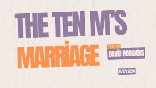 The Ten Ms Marriage  Sermon by Pastor David Hodgkins [upl. by Hairas]