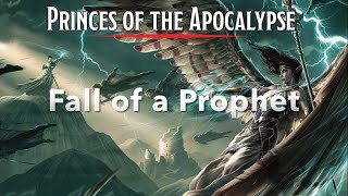 Episode 19 Princes of the Apocalypse narrated write up  Fall of a Prophet [upl. by Shem]