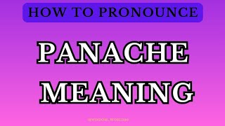 Panache Meaning amp Dictionary definitionPronunciation Guide In English [upl. by Cralg]