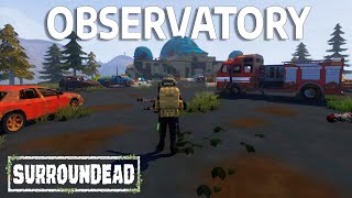 The OBSERVATORY Will Be Ours  SurrounDead Gameplay  Part 17 [upl. by Zacharia640]