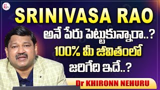 SRINIVASA RAO Name Numerology 2024 Prediction By Dr KHIRONN NEHURU  Power of Numerology [upl. by Oihsoy]