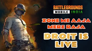 ZONE ME AAJA MERE RAJA  DROIT GAMING  BGMI LIVE  bgmilive [upl. by Aineval]