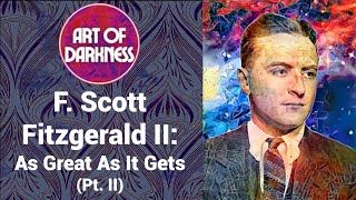 F Scott Fitzgerald As Great As It Gets Pt II [upl. by Lobel]