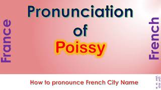 Poissy  How to pronounce Poissy Yvelines ÎledeFrance in French accent [upl. by Rollecnahc]