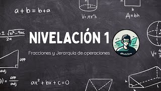 Clase de Nivelación 1  Fracciones y Jerarquía de operaciones [upl. by Nnalyrehs888]