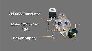 How to Make 12V to 5V 10A Power Supply Using 2N3055 Transistor [upl. by Shewmaker506]