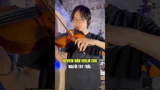 Review đàn violin cho người thuận tay trái hocviolin violin [upl. by Aneda]