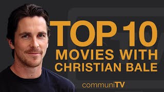 Top 10 Christian Bale Performances [upl. by Llertnad313]