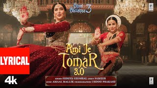 BB3 Ami Je Tomar 30 Lyrical Video Vidya Balan Madhuri Dixit  Shreya G Amaal M Pritam Sameer [upl. by Noled]