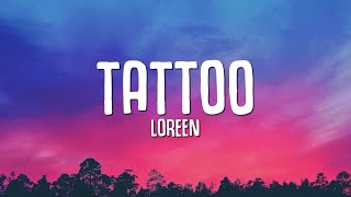 Loreen  Tattoo Lyrics [upl. by Haliled]