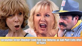 OMG Gail Platt’s Departure After 14 Years Cold Feet Star Returns to Coronation Street [upl. by Litt495]