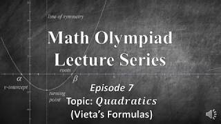 Math Olympiad Lecture 7 Vietas Formulas [upl. by Amadus112]