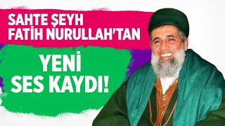 FATİH NURULLAH SES KAYDI 2UŞŞAKİ TARİKATI LİDERİ CİNSEL TACİZİ KABUL EDİYOR fatihnurullah [upl. by Notxap]