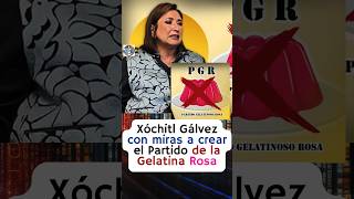 Xóchitl Gálvez anuncia el nacimiento del Partido de la Gelatina Rosa 😱🤣 [upl. by Balch]