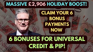 Massive £2906 Holiday Boost 6 Bonuses for Universal Credit amp PIP [upl. by Neehsas]