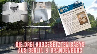 Wer ist die Mutter der drei ausgesetzten Babys aus Berlin und Brandenburg  True Crime Podcast [upl. by Ahtnamas]