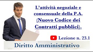 Diritto Amministrativo Video lezione n231 L’attività negoziale e consensuale della PA parte 15 [upl. by Auhsoj]