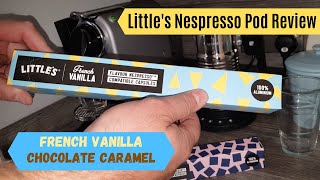 Littles Flavoured Nespresso Pod Review  French Vanilla amp Chocolate Caramel Compatible Coffee Pods [upl. by Orville]