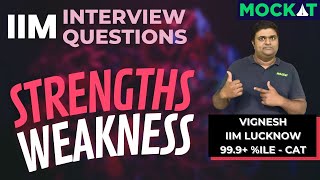 Strengths amp Weakness  57  IIM MBA Interview Preparation  Mockat [upl. by Yrehcaz]