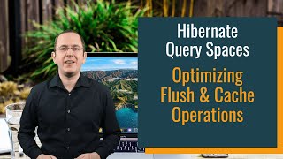 Hibernate Query Spaces Optimizing Flush amp Cache Operations [upl. by Quin]