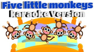 5 Little Monkeys  Five Little Monkeys  Karaoke Version  NURSERY RHYME  toddler Song [upl. by Atsirc]