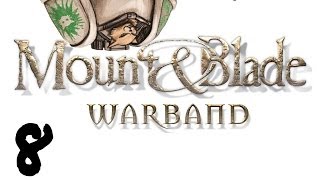 Lets Play Mount and Blade  Warband  Episode 8  Couched Lances [upl. by Custer108]