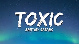 Britney Spears  Toxic Lyrics [upl. by Velleman]