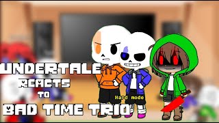 Undertale react to Bad time trio hard mode [upl. by Trik134]