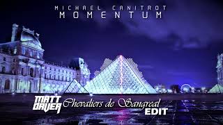 Michael Canitrot  Momentum Matt Daver Chevaliers De Sangreal Edit [upl. by Darton]