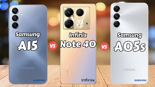 Samsung Galaxy A15 vs Infinix Note 40 vs Samsung Galaxy A05s [upl. by Grados]