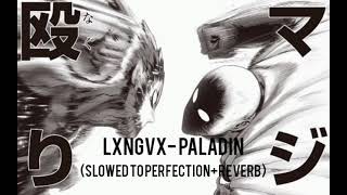 LXNGVX  PALADIN SLOWED TO PERFECTION  REVERB [upl. by Farrar]