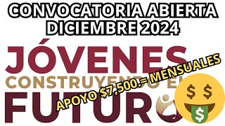 ATENCIÓN Convocatoria Beca Apoyo de 7500 Mensuales Jóvenes Construyendo el Futuro DIC 2024 [upl. by Talyah18]