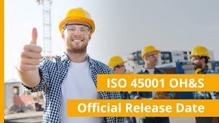 Official release for ISO 45001 OHampS and what that means for current OHampS systems [upl. by Ahsiened414]