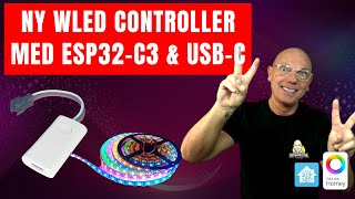 NY WLED Controller fra Athom med ESP32C3  USBC  NEM Plug amp Play til Homey amp Home Assistent [upl. by Harv]