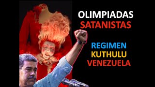 OLIMPIADAS SATANICAS Y EL REGIMEN KUTHULU EN VENEZUELA [upl. by Arjun]